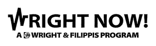 WRIGHT NOW! A WRIGHT & FILIPPIS PROGRAM