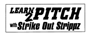 LEARN 2 PITCH WITH STRIKE OUT STRIPPZ