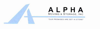 A A L P H A MOVING & STORAGE, INC "OUR PROMISES ARE SET IN STONE"