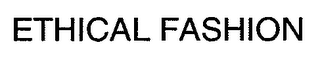 ETHICAL FASHION