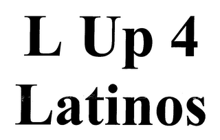 L UP 4 LATINOS