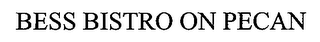 BESS BISTRO ON PECAN