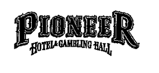 PIONEER HOTEL & GAMBLING HALL