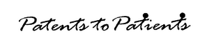 PATENTS TO PATIENTS