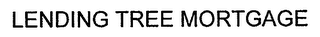 LENDING TREE MORTGAGE