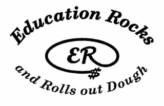 ER EDUCATION ROCKS AND ROLLS OUT DOUGH