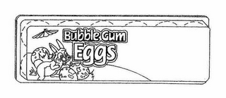 BUBBLE GUM EGGS