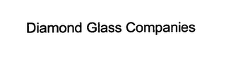 DIAMOND GLASS COMPANIES