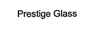 PRESTIGE GLASS