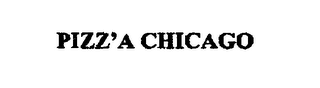 PIZZ'A CHICAGO