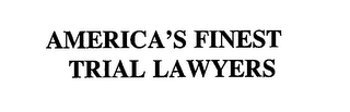 AMERICA'S FINEST TRIAL LAWYERS