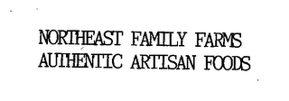 NORTHEAST FAMILY FARMS AUTHENTIC ARTISAN FOODS