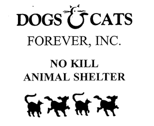 DOGS & CATS FOREVER, INC. NO KILL ANIMAL SHELTER