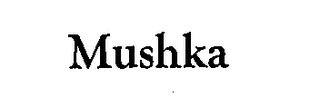 MUSHKA