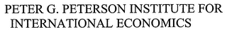 PETER G. PETERSON INSTITUTE FOR INTERNATIONAL ECONOMICS