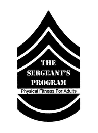 THE SERGEANT'S PROGRAM PHYSICAL FITNESS FOR ADULTS