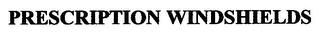 PRESCRIPTION WINDSHIELDS