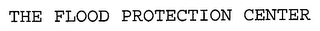 THE FLOOD PROTECTION CENTER