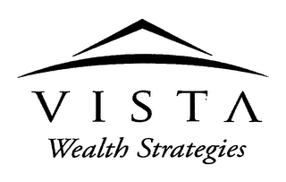 V I S T A WEALTH STRATEGIES