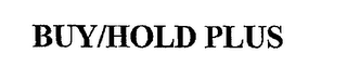 BUY/HOLD PLUS