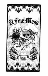 A FINE MESS LIVE LOVE ROCK