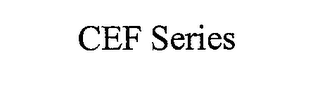 CEF SERIES