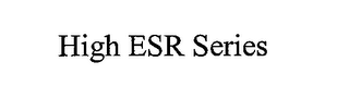 HIGH ESR SERIES