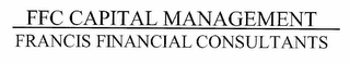 FFC CAPITAL MANAGEMENT FRANCIS FINANCIAL CONSULTANTS