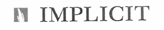 IMPLICIT