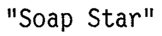 "SOAP STAR"