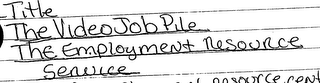 THE VIDEO JOB PILE THE EMPLOYMENT RESOURCE SERVICE