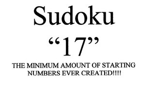 SUDOKU "17" THE MINIMUM AMOUNT OF STARTING NUMBERS EVER CREATED!!!