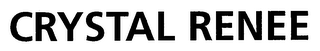 CRYSTAL RENEE
