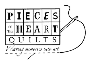 PIECES OF THE HEART QUILTS WEAVING MEMORIES INTO ART