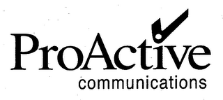 PROACTIVE COMMUNICATIONS