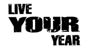 LIVE YOUR YEAR