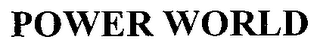 POWER WORLD
