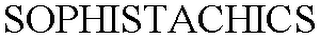 SOPHISTACHICS