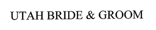 UTAH BRIDE & GROOM