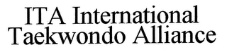 ITA INTERNATIONAL TAEKWONDO ALLIANCE