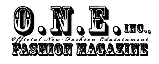 O.N.E. INC.,OFFICIAL NEW-FASHION EDUTAINMENT FASHION MAGAZINE