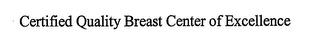 CERTIFIED QUALITY BREAST CENTER OF EXCELLENCE