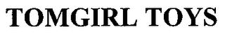 TOMGIRL TOYS
