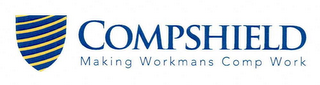 COMPSHIELD MAKING WORKMANS COMP WORK