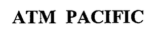 ATM PACIFIC
