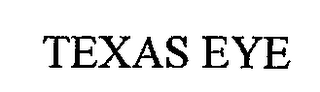 TEXAS EYE
