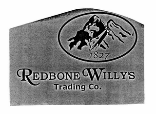 1827 REDBONE WILLY'S TRADING CO.