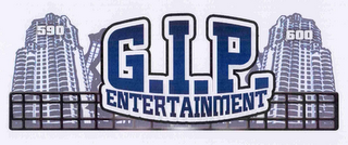 G.I.P. ENTERTAINMENT 590 600