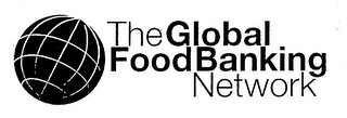 THE GLOBAL FOODBANKING NETWORK