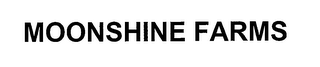MOONSHINE FARMS